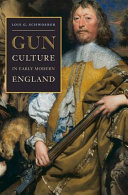 Gun culture in early modern England /