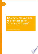 International Law and the Protection of "Climate Refugees" /