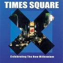 Times Square : celebrating the new millennium /