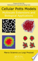 Cellular potts models : multiscale extensions and biological applications /