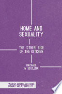Home and sexuality : the 'other' side of the kitchen /