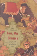 Love, war, and circuses : the age-old relationship between elephants and humans /