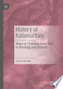 History of Rationalities : Ways of Thinking from Vico to Hacking and Beyond /