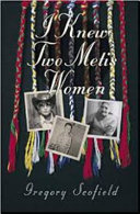I knew two Metis women : the lives of Dorothy Scofield and Georgina Houle Young /