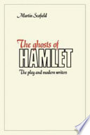The ghosts of Hamlet : the play and modern writers /