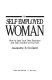 The self-employed woman : how to start your own business and gain control of your life /
