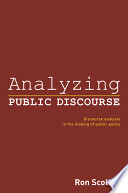 Analyzing public discourse : discourse analysis in the making of public policy /