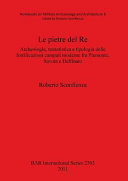 Le pietre del re : archeologia, trattatistica e tipologia delle fortificazioni campali moderne fra Piemonte, Savoia e Delfinato /