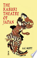 The kabuki theatre of Japan /