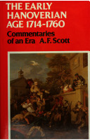 The early Hanoverian age, 1714-1760 : commentaries of an era /