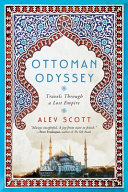 Ottoman odyssey : travels through a lost empire /