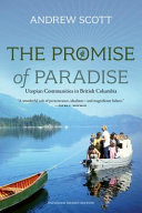 The promise of paradise : utopian communities in British Columbia /