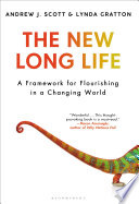 The new long life : a framework for flourishing in a changing world /