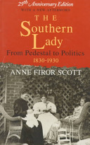 The Southern lady : from pedestal to politics, 1830-1930 /