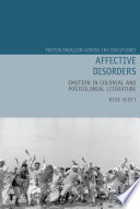 Affective disorders : emotion in colonial and postcolonial literature /