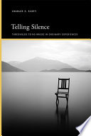 Telling silence : thresholds to no where in ordinary experiences /