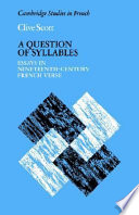 A question of syllables : essays in nineteenth-century French verse /