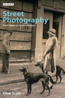 Street photography : from Atget to Cartier-Bresson /