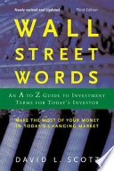 Wall Street words : an A to Z guide to investment terms for today's investor /