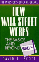 How Wall Street works : the basics and beyond /