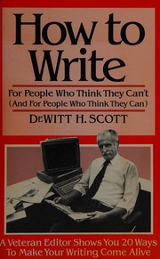 How to write : for people who think they can't (and for people who think they can) /