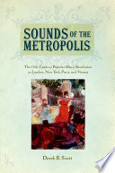 Sounds of the metropolis : the nineteenth-century popular music revolution in London, New York, Paris, and Vienna /