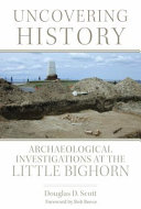 Uncovering history : archaeological investigations at the Little Bighorn /