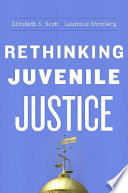 Rethinking juvenile justice /