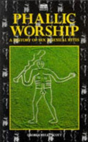 Phallic worship : a history of sex & sexual rites /