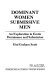 Dominant women submissive men : an exploration in erotic dominance and submission /
