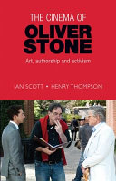 The cinema of Oliver Stone : art, authorship and activism /