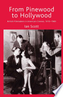 From Pinewood to Hollywood : British Filmmakers in American Cinema, 1910-1969 /