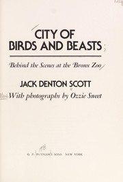 City of birds and beasts : behind the scenes at the Bronx Zoo /