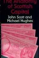 The anatomy of Scottish capital : Scottish companies and Scottish capital, 1900-1979 /