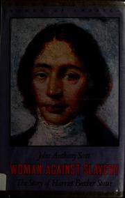 Woman against slavery : the story of Harriet Beecher Stowe /