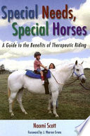 Special needs, special horses : a guide to the benefits of therapeutic riding /