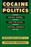 Cocaine politics : drugs, armies, and the CIA in Central America /