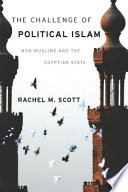 The challenge of political Islam : non-Muslims and the Egyptian state /