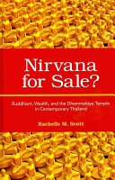 Nirvana for sale? : Buddhism, wealth, and the Dhammakāya Temple in contemporary Thailand /
