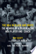 The NBA in black and white : the memoir of a trailblazing NBA player and coach /