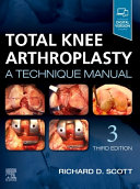 Total knee arthroplasty : a technique manual /