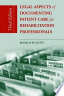 Legal aspects of documenting patient care for rehabilitation professionals /