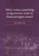 What makes parenting programmes work in disadvantaged areas? : the PALS trial /