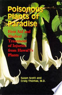 Poisonous plants of paradise : first aid and medical treatment of injuries from Hawaií's plants /