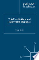 Total institutions and reinvented identities /