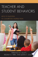 Teacher and student behaviors : keys to success in classroom instruction /