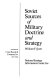 Soviet sources of military doctrine and strategy /