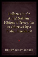 Fallacies in the allied nations' historical perception as observed by a British journalist /