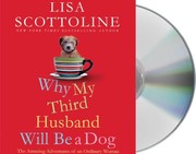 Why my third husband will be a dog : [the amazing adventures of an ordinary woman] /