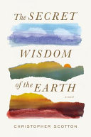The secret wisdom of the earth /